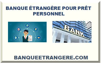 BANQUE ÉTRANGÈRE POUR PRÊT PERSONNEL