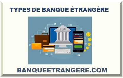 TYPES DE BANQUE ÉTRANGÈRE 2026